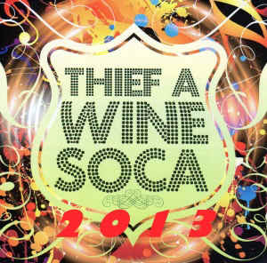 Thief A Wine Soca 2013
